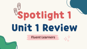 spotlight 1 unit 1 review